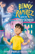 Cover Image for Benny Ramírez and the Nearly Departed -- José Pablo Iriarte, Hardcover
