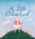 Cover Image for My Little Brave Girl -- Hilary Duff, Board Books