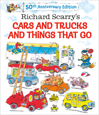 Cover Image for Richard Scarry's Cars and Trucks and Things That Go: 50th Anniversary Edition -- Richard Scarry, Hardcover