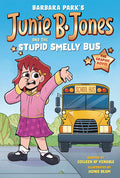 Cover Image for Junie B. Jones and the Stupid Smelly Bus: The Graphic Novel -- Barbara Park, Hardcover