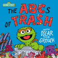 Cover Image for The ABCs of Trash with Oscar the Grouch (Sesame Street) -- Andrea Posner-Sanchez, Hardcover
