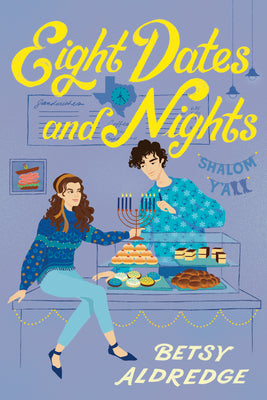 Cover Image for Eight Dates and Nights: A Hanukkah Romance -- Betsy Aldredge, Paperback