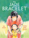 Cover Image for The Jade Bracelet -- Hà Dinh, Hardcover