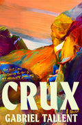 Cover Image for Crux -- Gabriel Tallent, Hardcover