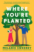 Cover Image for Where You're Planted -- Melanie Sweeney, Paperback
