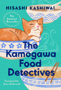 Cover Image for The Kamogawa Food Detectives -- Hisashi Kashiwai, Hardcover