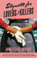 Cover Image for Etiquette for Lovers and Killers -- Anna Fitzgerald Healy, Hardcover
