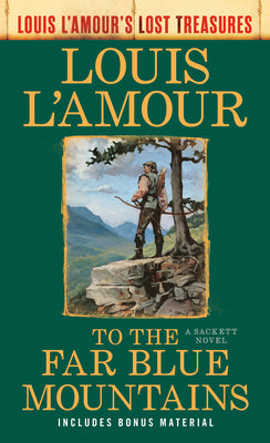 Cover Image for To the Far Blue Mountains(louis l'Amour's Lost Treasures): A Sackett Novel -- Louis L'Amour, Paperback
