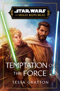 Cover Image for Star Wars: Temptation of the Force (The High Republic) -- Tessa Gratton, Paperback