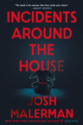 Cover Image for Incidents Around the House -- Josh Malerman, Hardcover