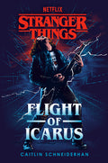 Cover Image for Stranger Things: Flight of Icarus -- Caitlin Schneiderhan, Hardcover