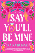 Cover Image for Say You'll Be Mine -- Naina Kumar, Paperback