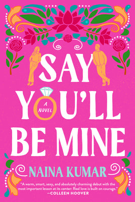 Cover Image for Say You'll Be Mine -- Naina Kumar, Paperback