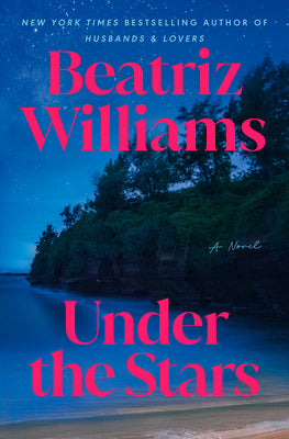 Cover Image for Under the Stars -- Beatriz Williams, Hardcover