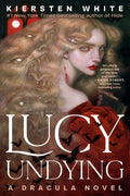 Cover Image for Lucy Undying: A Dracula Novel -- Kiersten White, Paperback