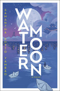 Cover Image for Water Moon -- Samantha Sotto Yambao, Hardcover