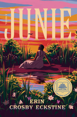 Cover Image for Junie: A GMA Book Club Pick -- Erin Crosby Eckstine, Hardcover