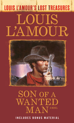 Cover Image for Son of a Wanted Man (Louis l'Amour Lost Treasures) -- Louis L'Amour, Mass Market Paperback