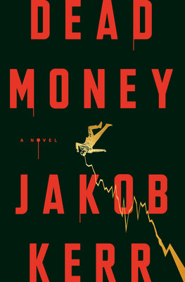 Cover Image for Dead Money -- Jakob Kerr, Hardcover