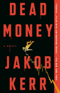 Cover Image for Dead Money -- Jakob Kerr, Paperback
