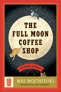 Cover Image for The Full Moon Coffee Shop -- Mai Mochizuki, Hardcover