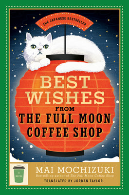 Cover Image for Best Wishes from the Full Moon Coffee Shop -- Mai Mochizuki, Hardcover