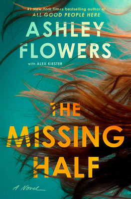 Cover Image for The Missing Half -- Ashley Flowers, Hardcover