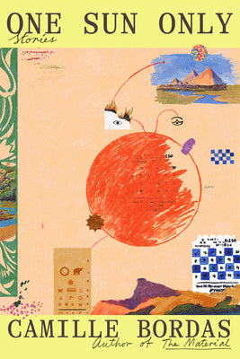 Cover Image for One Sun Only: Stories -- Camille Bordas, Hardcover