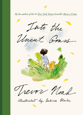 Cover Image for Into the Uncut Grass -- Trevor Noah, Hardcover
