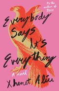 Cover Image for Everybody Says It's Everything -- Xhenet Aliu, Hardcover