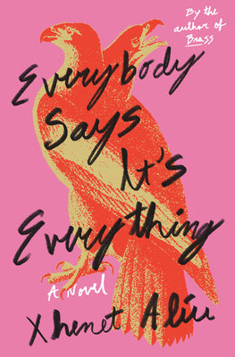 Cover Image for Everybody Says It's Everything -- Xhenet Aliu, Hardcover