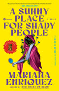 Cover Image for A Sunny Place for Shady People: Stories -- Mariana Enriquez, Paperback