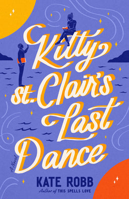 Cover Image for Kitty St. Clair's Last Dance -- Kate Robb, Paperback