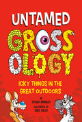 Cover Image for Untamed Grossology: Icky Things in the Great Outdoors -- Sylvia Branzei, Paperback
