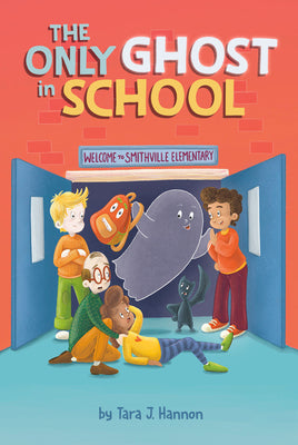Cover Image for The Only Ghost in School -- Tara J. Hannon, Paperback
