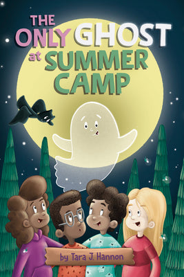 Cover Image for The Only Ghost at Summer Camp -- Tara J. Hannon, Hardcover
