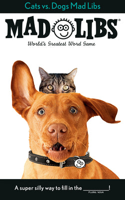 Cover Image for Cats vs. Dogs Mad Libs: World's Greatest Word Game -- Jack Monaco, Paperback