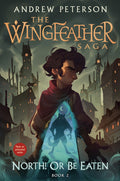 Cover Image for North! Or Be Eaten: The Wingfeather Saga Book 2 -- Andrew Peterson, Paperback