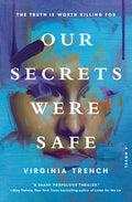 Cover Image for Our Secrets Were Safe -- Virginia Trench, Hardcover