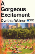 Cover Image for A Gorgeous Excitement -- Cynthia Weiner, Hardcover