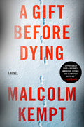Cover Image for A Gift Before Dying -- Malcolm Kempt, Hardcover