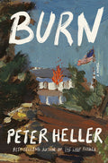 Cover Image for Burn -- Peter Heller, Hardcover