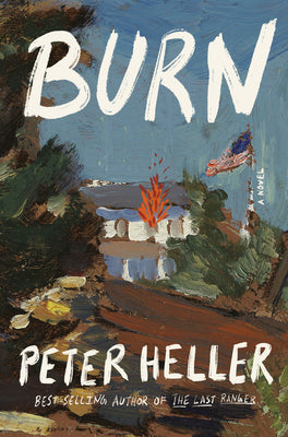 Cover Image for Burn -- Peter Heller, Hardcover
