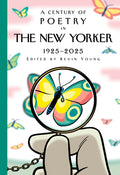 Cover Image for A Century of Poetry in the New Yorker: 1925-2025 -- New Yorker Magazine Inc, Hardcover