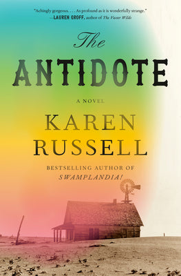 Cover Image for The Antidote -- Karen Russell, Hardcover