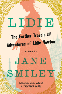 Cover Image for Lidie: The Further Travels and Adventures of Lidie Newton: A Novel -- Jane Smiley, Hardcover
