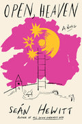 Cover Image for Open, Heaven -- Seán Hewitt, Hardcover
