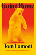 Cover Image for Going Home -- Tom Lamont, Hardcover