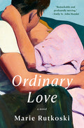 Cover Image for Ordinary Love -- Marie Rutkoski, Hardcover