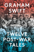 Cover Image for Twelve Post-War Tales -- Graham Swift, Hardcover